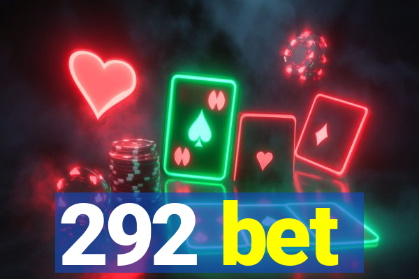 292 bet